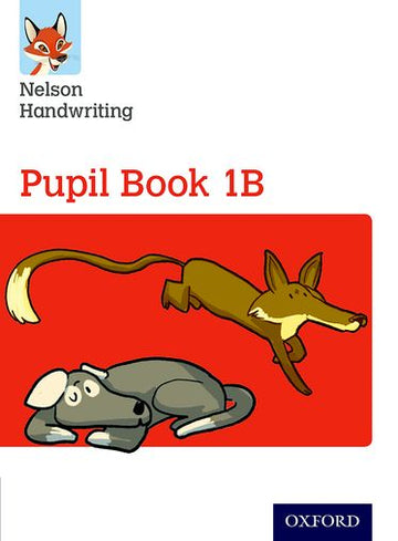Nelson Handwriting: Year 1/Primary 2 Pupil Book 1B