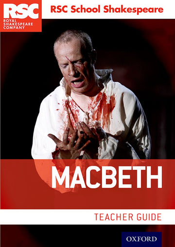 RSC School Shakespeare: Macbeth Teacher Guide