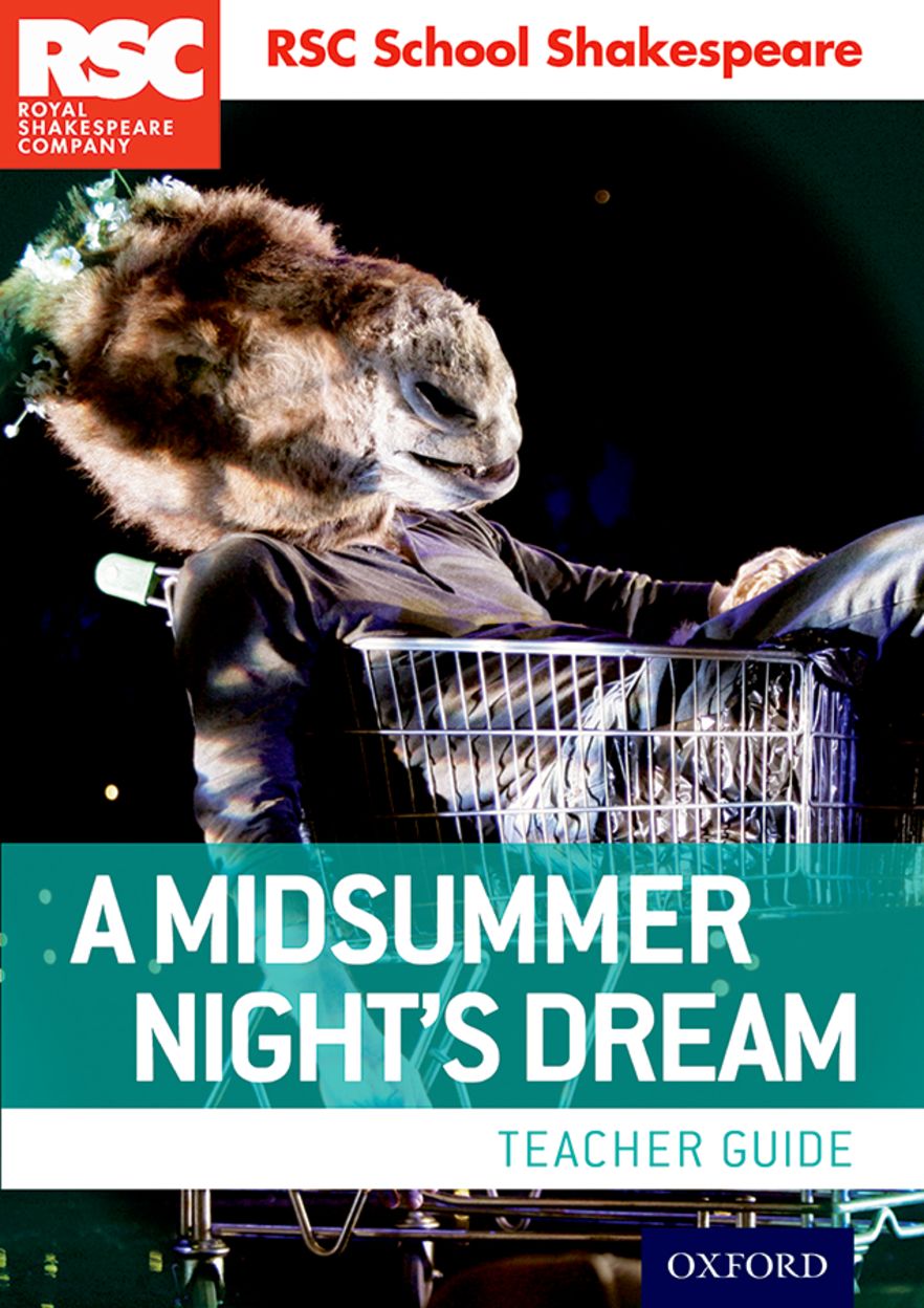 RSC School Shakespeare: A Midsummer Night's Dream Teacher Guide