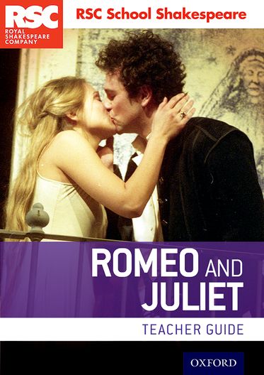 RSC School Shakespeare: Romeo and Juliet Teacher Guide