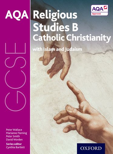 GCSE Religious Studies for AQA B: Catholic Christianity