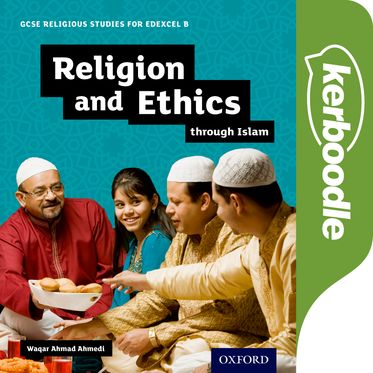 GCSE Religious Studies for Edexcel B: Religion and Ethics through Islam