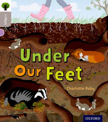 Oxford Reading Tree inFact: Oxford Level  1 Under Our Feet