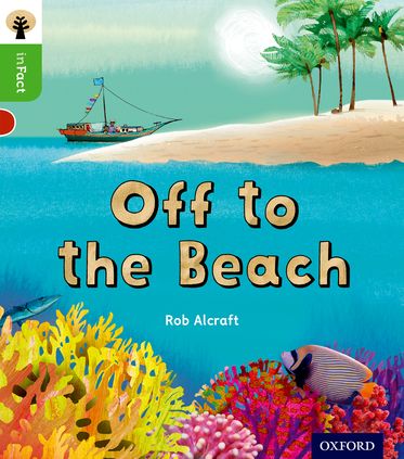 Oxford Reading Tree inFact: Oxford Level 2 Off to the Beach