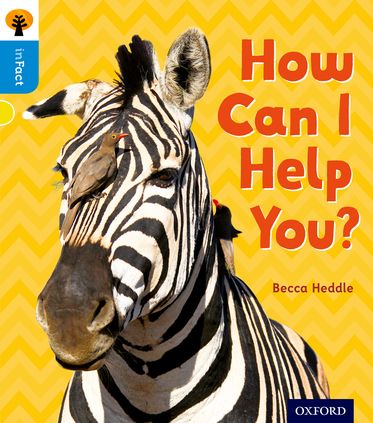 Oxford Reading Tree inFact: Oxford Level 3 How Can I Help You?
