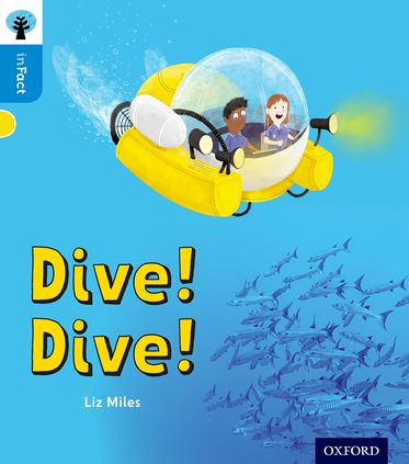 Oxford Reading Tree inFact: Oxford Level 3 Dive! Dive!