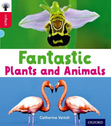 Oxford Reading Tree inFact: Oxford Level 4 Fantastic Plants and Animals