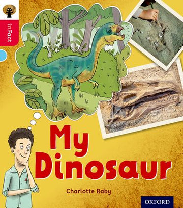Oxford Reading Tree inFact: Oxford Level 4 My Dinosaur