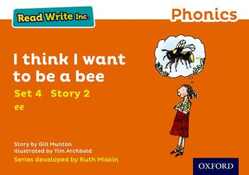 Read Write Inc Phonics: Orange Set 4 Storybook 2 I Think I Want to Be a Bee