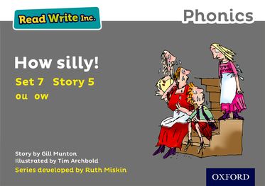 Read Write Inc Phonics: Grey Set 7 Storybook 5 How Silly!