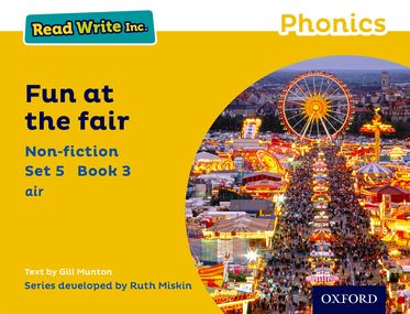 Read Write Inc Phonics: Yellow Set 5 Non-fiction 3 Fun at the Fair