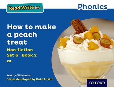 Read Write Inc Phonics: Blue Set 6 Non-fiction 2 How to Make a Peach Treat