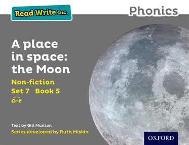 Read Write Inc Phonics: Grey Set 7 Non-fiction 5 A Place in Space: The Moon