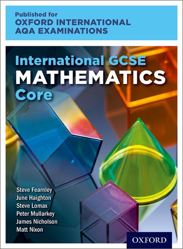 International GCSE Mathematics Core Level for Oxford International AQA Exams