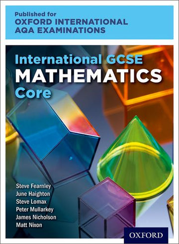 International GCSE Mathematics Core Level for Oxford International AQA Exams