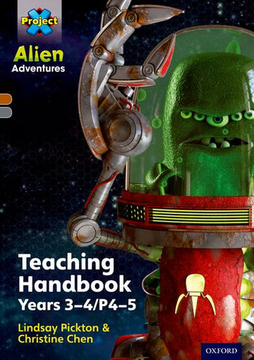 Project X Alien Adventures: Teaching Handbook Year 3-4/P4-5