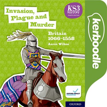 Key Stage 3 History by Aaron Wilkes: Invasion, Plague and Murder