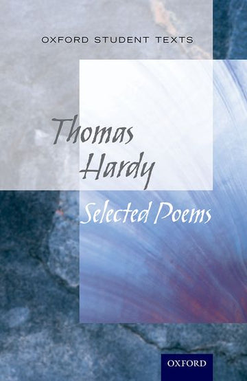 Oxford Student Texts: Hardy, Selected Poems