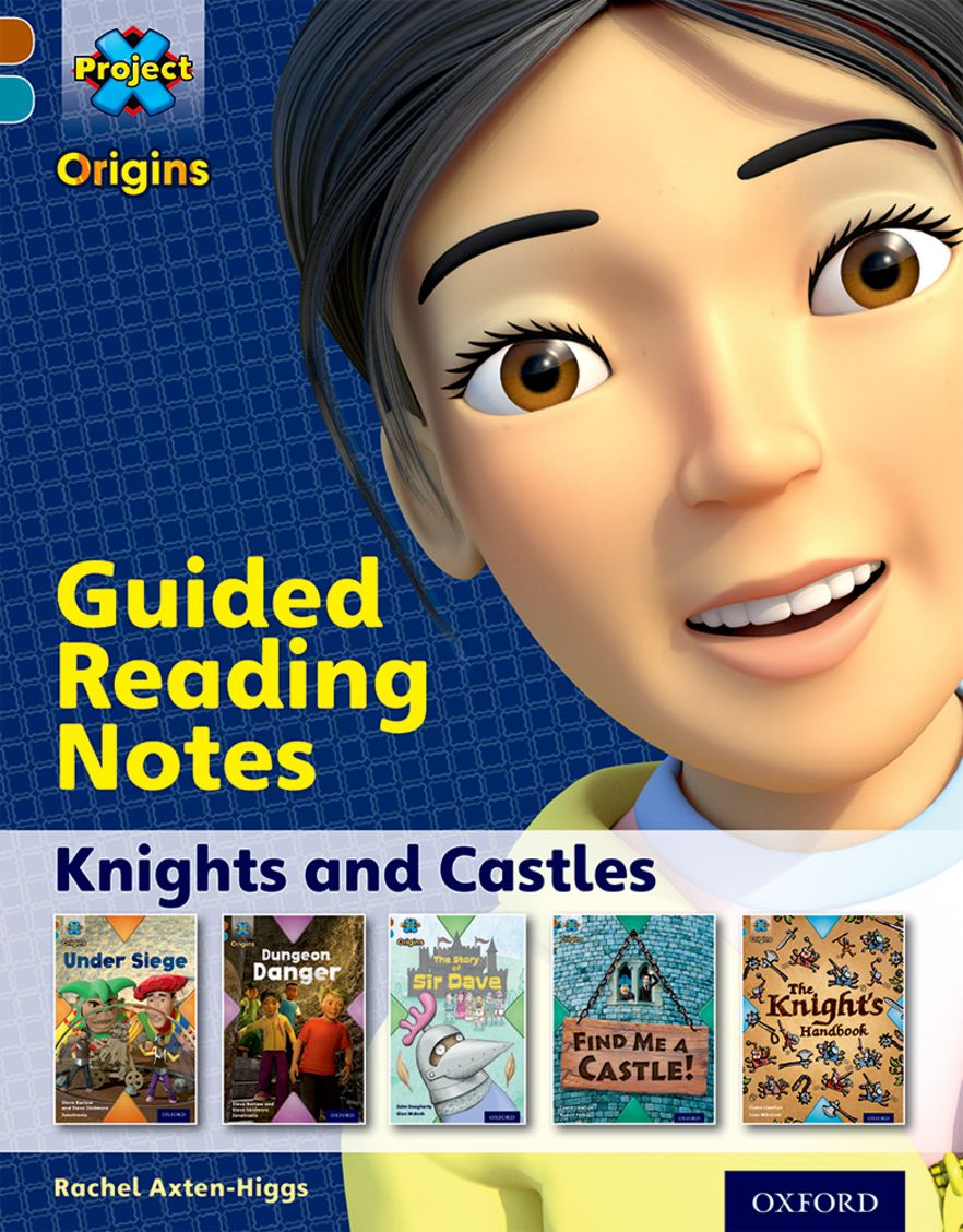 Project X Origins Oxford Level 9 Knights and Castles Guided Reading Notes
