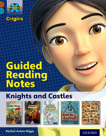 Project X Origins Oxford Level 9 Knights and Castles Guided Reading Notes