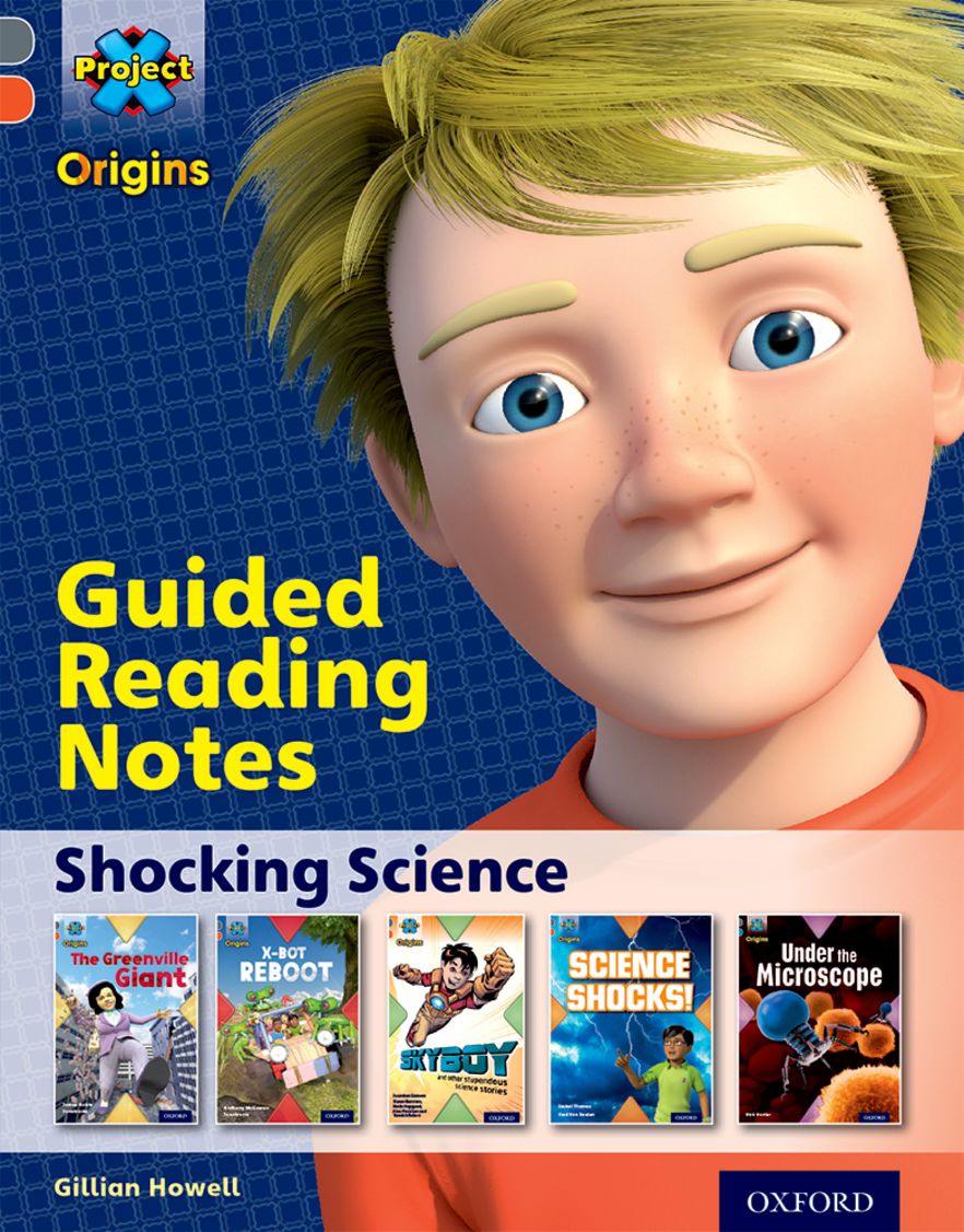 Project X Origins Oxford Level 13 Shocking Science Guided Reading Notes