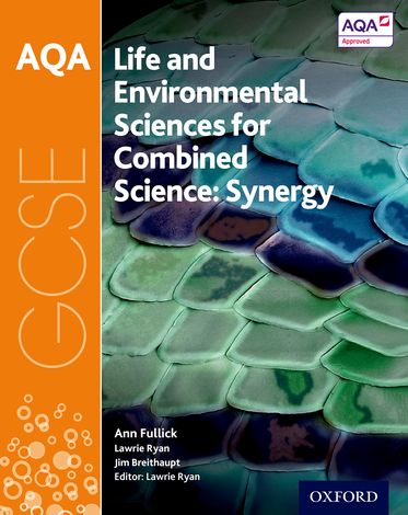 AQA GCSE Combined Science Synergy: Life and Environmental Sciences Student Book