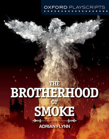 Oxford Playscripts The Brotherhood of Smoke