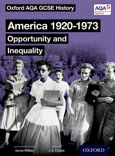 Oxford AQA GCSE History America 1920-1973 Opportunity & Inequality Student Book