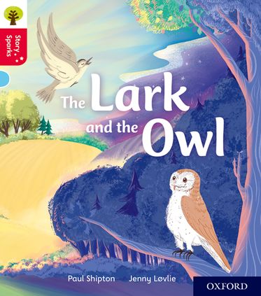 Oxford Reading Tree Story Sparks Oxford Level 4 The Lark and the Owl