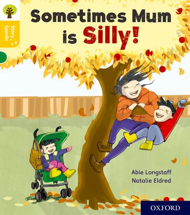 Oxford Reading Tree Story Sparks Oxford Level 5 Sometimes Mum is Silly