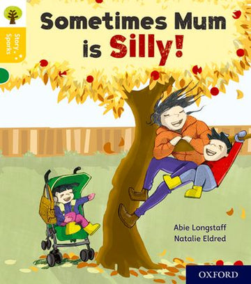 Oxford Reading Tree Story Sparks Oxford Level 5 Sometimes Mum is Silly