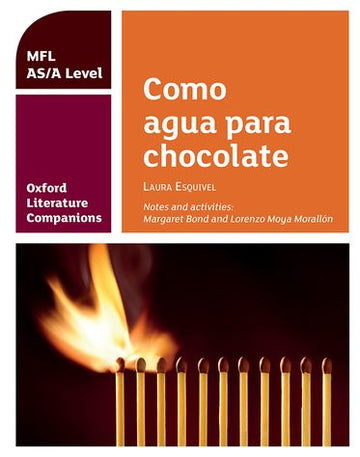 Oxford Literature Companions Como agua para chocolate