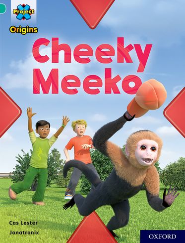 Project X Origins, Turquoise Book Band, Oxford Level 7, Cheeky Meeko