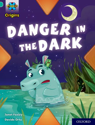 Project X Origins, Turquoise Book Band, Oxford Level 7, Danger in the Dark