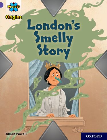Project X Origins, Purple Book Band, Oxford Level 8, London's Smelly Story