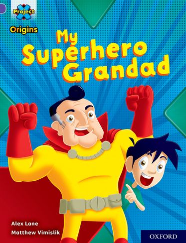 Project X Origins, Purple Book Band, Oxford Level 8, My Superhero Grandad