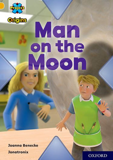 Project X Origins, Gold Book Band, Oxford Level 9, Man on the Moon