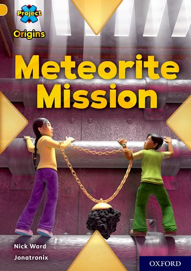 Project X Origins, Gold Book Band, Oxford Level 9, Meteorite Mission