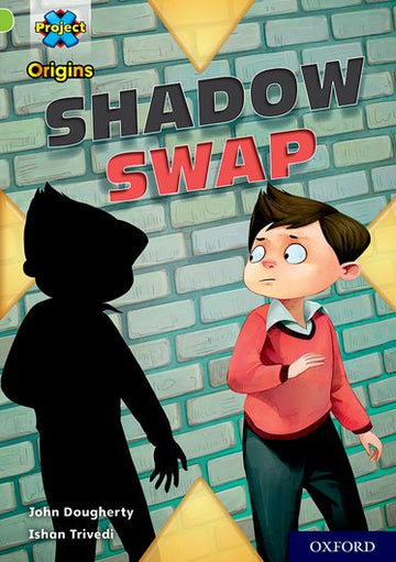 Project X Origins, Lime+ Book Band, Oxford Level 12, Shadow Swap