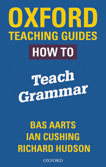 Oxford Teaching Guides: How To Teach Grammar