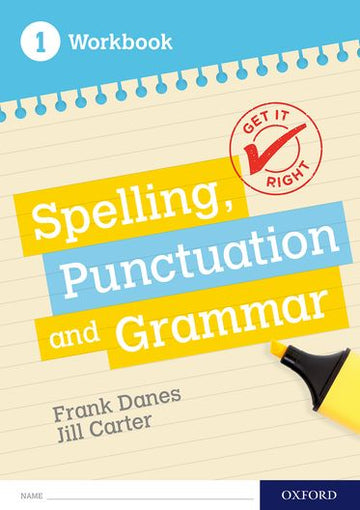 Get It Right: KS3; 11-14. Spelling, Punctuation and Grammar workbook 1