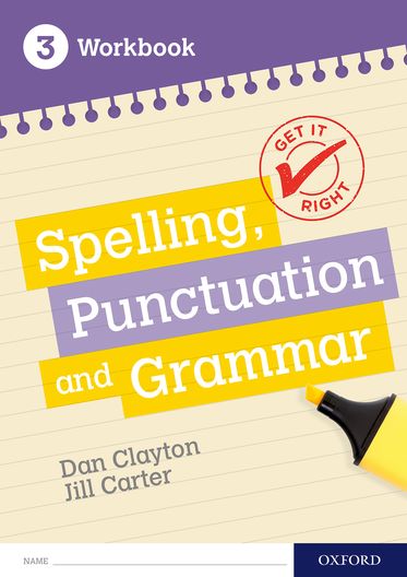 Get It Right: KS3; 11-14. Spelling, Punctuation and Grammar Workbook 3