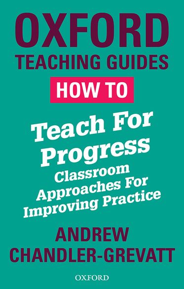 How To Teach For Progress Classroom Approaches For Improving Practice