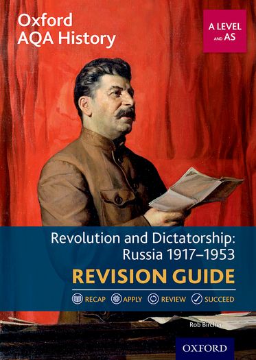 Oxford AQA History for A Level: Revolution and Dictatorship: Russia 1917-1953