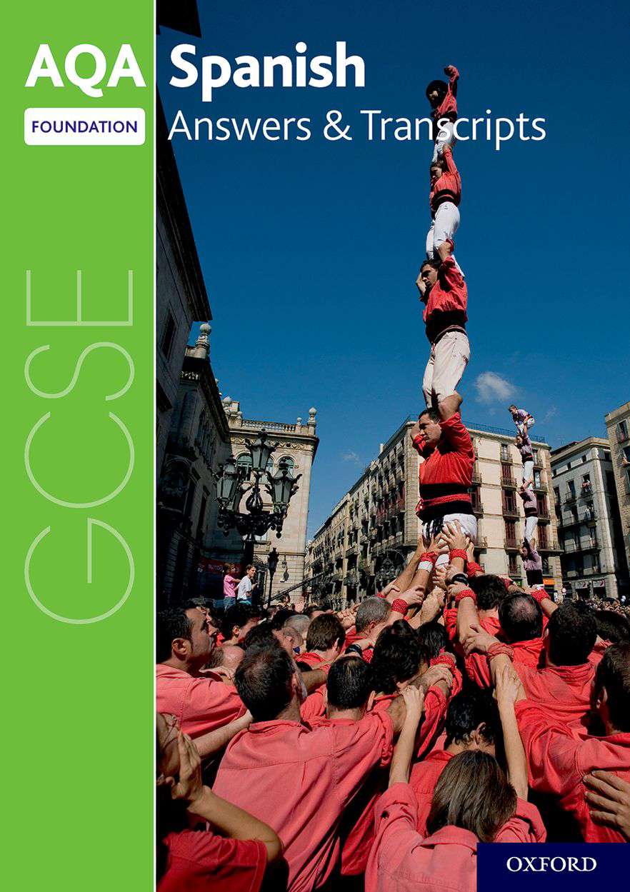 AQA GCSE Spanish: Key Stage Four: Spanish Foundation Answers & Transcripts
