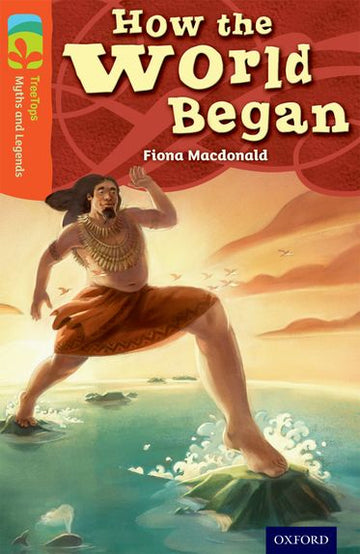 TreeTops Myths and Legends Level 13 How the World Began