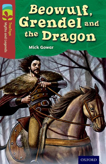 TreeTops Myths and Legends Level 15 Beowulf Grendel and the Dragon