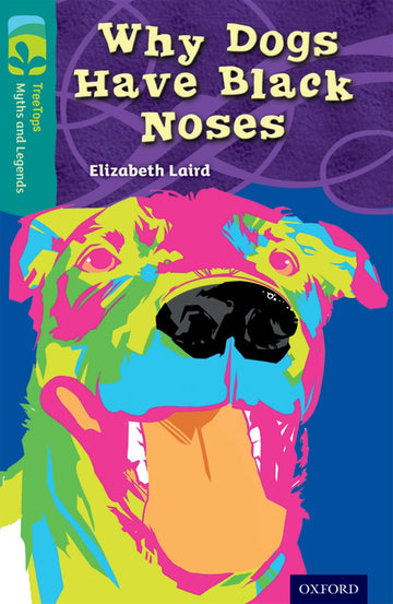 TreeTops Myths and Legends Level 16 Why Dogs Have Black Noses