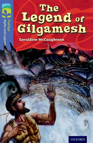 TreeTops Myths and Legends Level 17 The Legend of Gilgamesh