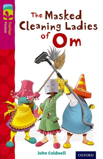 TreeTops Fiction Level 10 The Masked Cleaning Ladies of Om